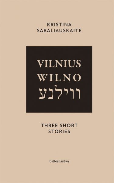 Vilnius. Wilno. Vilna. Three short stories